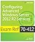 Exam Ref 70-412: Configuring Advanced Windows Server 2012 R2 Services