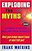 Exploding the Myths