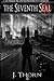 The Seventh Seal by J. Thorn
