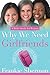 Why We Need Girlfriends: Li...