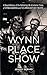 Wynn Place Show: A Biased History of the Rollicking Life & Extreme Times of Wynn Handman and the American Place Theatre