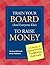 Train Your Board (and Everyone Else) to Raise Money: A Cookbook of Easy-to-Use Fundraising Exercises