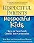 Respectful Parents, Respectful Kids by Sura Hart