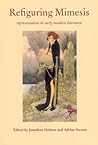 Refiguring Mimesis: Representation in Early Modern Literature