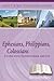 Ephesians, Philippians, Col...