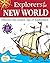 Explorers of the New World: Discover the Golden Age of Exploration