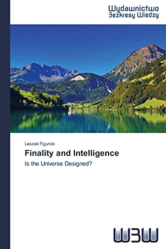 Finality and Intelligence: Is the Universe Designed? (Paperback)