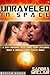 Unraveled in Space by Sandra Sinclair