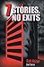 7 Stories, No Exits