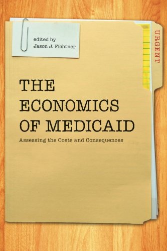 The Economics of Medicaid: Assessing the Costs and Consequences (Paperback)