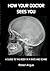 HOW YOUR DOCTOR SEES YOU by Robert Angus