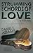 Strumming The Chords of Love by Daniel T. Adams