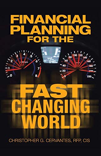 Financial Planning For The Fast Changing World: How To Make Your Money and Yourself Grow at the Same Time Rate Than You Ever Dreamed Possible (Paperback)