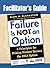 Facilitator′s Guide to Failure Is Not an Option®: 6 Principles for Making Student Success the ONLY Option