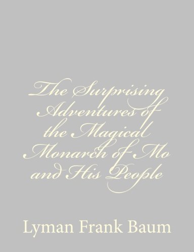 The Surprising Adventures of the Magical Monarch of Mo and His People
