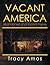 Vacant America: Abandoned and Vacant Places
