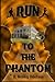 Run to the Phantom