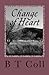 Change of Heart by B.T. Coll