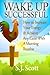 Wake Up Successful: How to Increase Your Energy and Achieve Any Goal with a Morning Routine