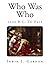 Who Was Who: 5000 B.C. to Date