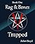 Trapped (Rag & Bones, #1)