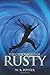 The Chronicles of Rusty by W.K. Potter
