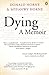 Dying: A Memoir