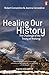 Healing Our History by Robert Consedine