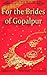 For the Brides of Gopalpur:...