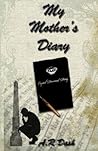 My Mother's Diary by A.R. Dash