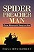 Spider Preacher Man: From M...