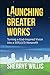 Launching Greater Works: Turning a God-Inspired Vision into a 501(c)(3) Nonprofit (Chat Series)