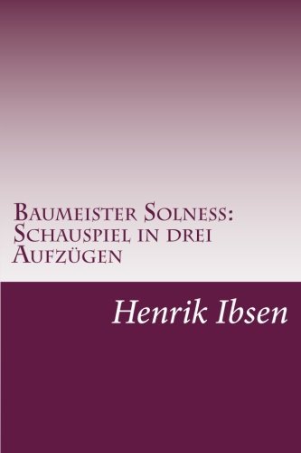 Baumeister Solneß: Schauspiel in drei Aufzügen