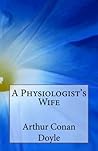 A Physiologist's Wife by Arthur Conan Doyle
