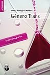Género Trans: transitando por las zonas grises (Spanish Edition)