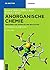 Anorganische Chemie: Prinzipien von Struktur und Reaktivität