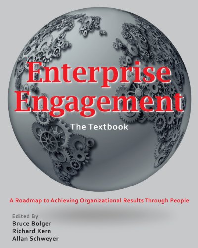 Enterprise Engagement: The Textbook: A Roadmap to Achieving Organizational Results Through People (Paperback)