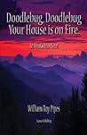 Doodlebug, Doodlebug, Your House Is on Fire