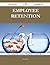 Employee Retention 31 Success Secrets - 31 Most Asked Questions on Employee Retention - What You Need to Know