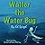 Walter the Water Bug