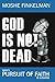 God Is Not Dead: Man's Pursuit of Faith in Judaism