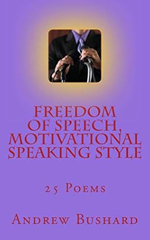 Freedom of Speech, Motivational Speaking Style: 25 Poems