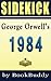 1984: By George Orwell -- Sidekick