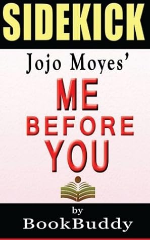 Me Before You: By Jojo Moyes -- Sidekick