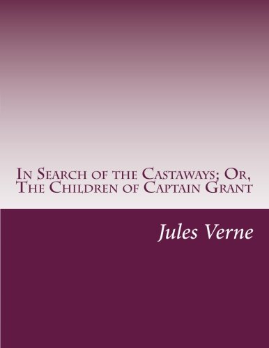 In Search of the Castaways; Or, The Children of Captain Grant