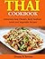 Thai Cookbook: Extremely Easy Chicken, Beef, Seafood, Lamb and Vegetable Recipes