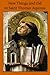 New Things and Old in Saint Thomas Aquinas: A Translation of Various Writings & Treatises of the Angelic Doctor
