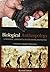Biological Anthropology: A Holistic Approach to Studying Mankind (Revised Edition)