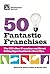 50 Fantastic Franchises!: T...