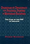Dilemmas of Democracy and Political Parties in Secretarian Societies: the Case of the Progressive Socialist Party of Lebanon 1949-1996
